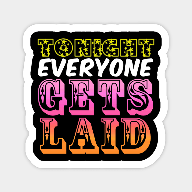 Tonight Everyone Gets Laid Sticker by nickbuccelli